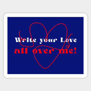 Write your love all over me! Magnet